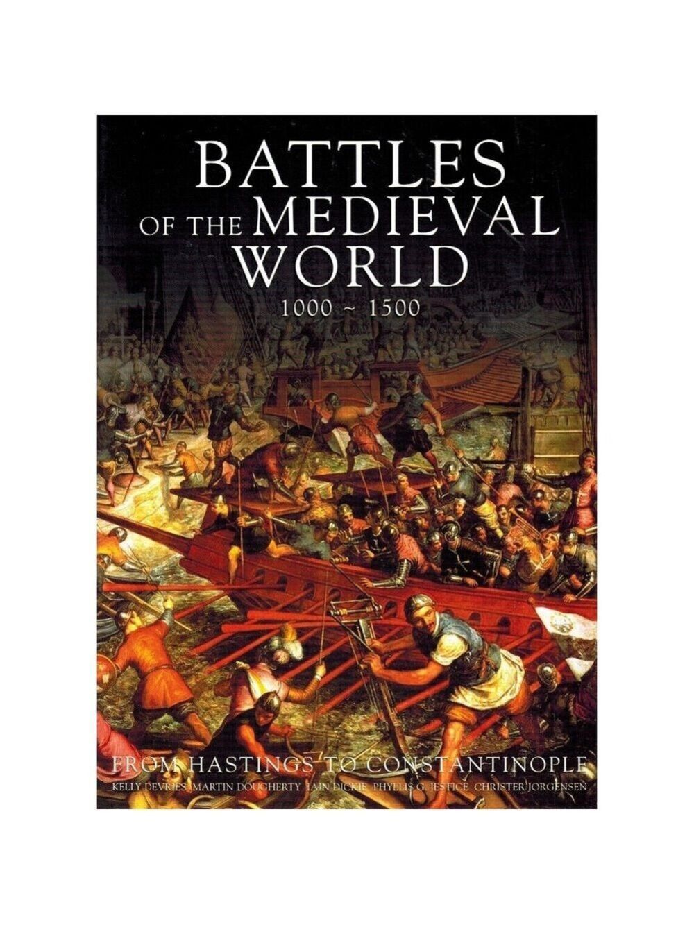 Battles of the Medieval World, 1000 - 1500